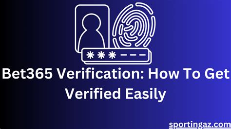 Bet365 Verification: How To Get Verified Easily (2024 Guide).